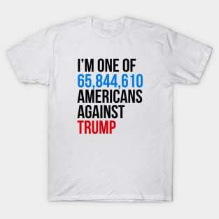 I am one of 65844954 americans against trump T-Shirt